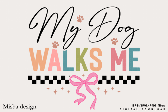 My Dog Walks Me Svg Funny Dog Quote Pn
