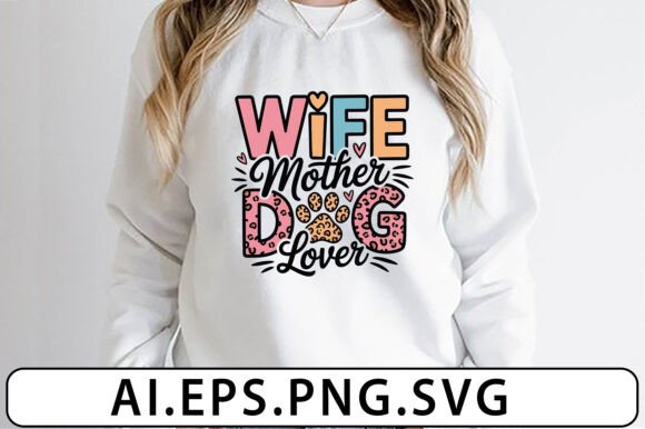 Wife Mother Dog Lover Shirt SVG
